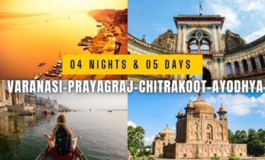 4 Nights/5 Days- Varanasi-Prayagraj-Chirtakoot-Ayodhya Trip
